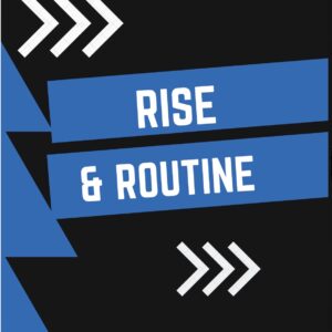 Rise & Routine