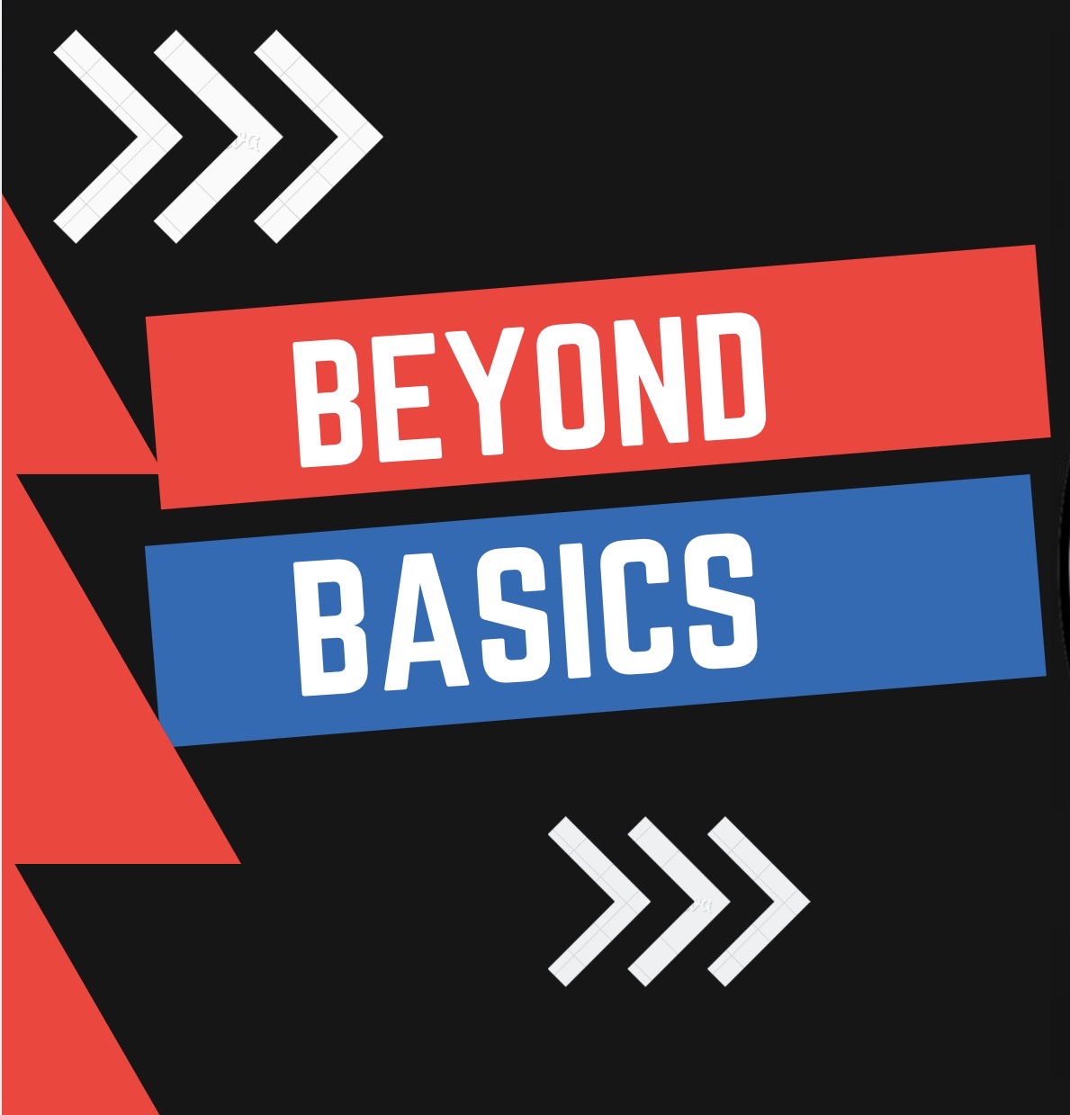 Beyond Basic